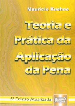 Imagem de TEORIA E PRATICA DA APLICACAO DA PENA - 5ª ED