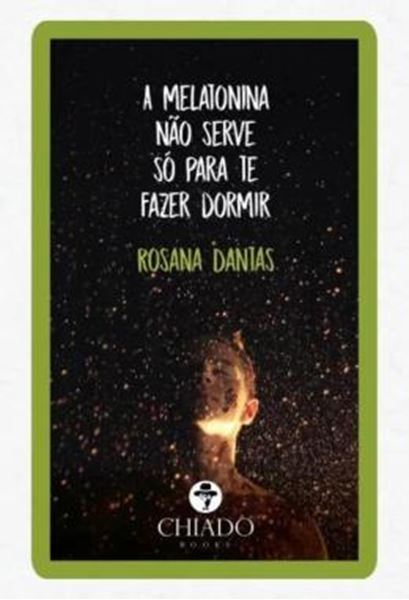 Picture of A MELATONINA NAO SERVE SO PARA TE FAZER DORMIR