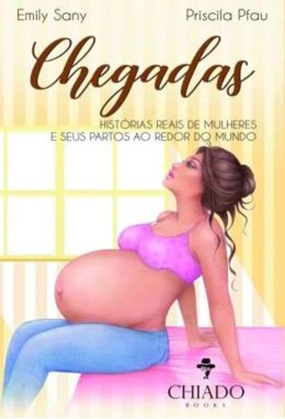 Picture of CHEGADAS - HISTORIAS REAIS DE MULHERES E SEUS PARTOS AO REDOR DO MUNDO