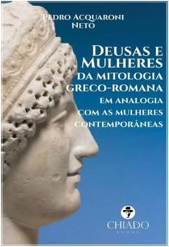 Imagem de DEUSAS E MULHERES DA MITOLOGIA GRECO-ROMANA EM ANALOGIA COM AS MULHERES CONTEMPORANEAS