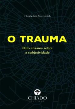 Imagem de O TRAUMA - OITO ENSAIOS SOBRE A SUBJETIVIDADE