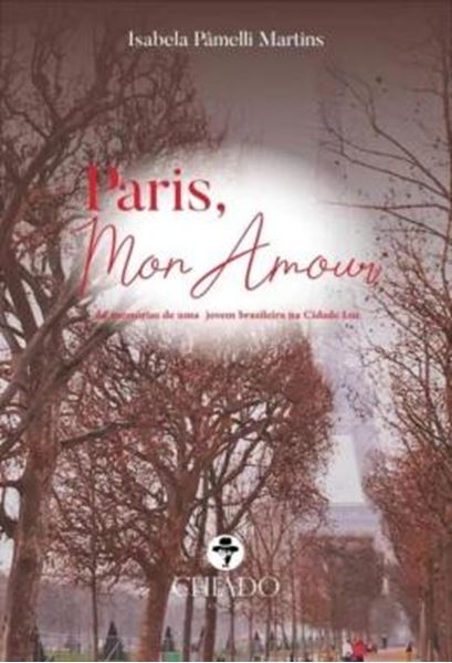 Picture of PARIS, MON AMOUR - AS MEMORIAS DE UMA JOVEM BRASILEIRA NA CIDADE LUZ