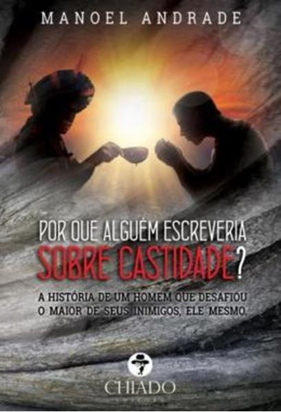 Picture of POR QUE ALGUEM ESCREVERIA SOBRE CASTIDADE?