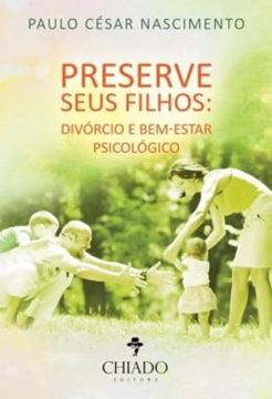Imagem de PRESERVE SEUS FILHOS - DIVORCIO E BEM-ESTAR PSICOLOGICO