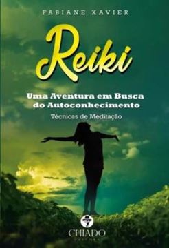 Imagem de REIKI - UMA AVENTURA EM BUSCA DO AUTOCONHECIMENTO - TECNICAS DE MEDITACAO