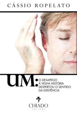 Imagem de UM - O DESAPEGO A VELHA HISTORIA DESPERTOU O SENTIDO DA EXISTENCIA