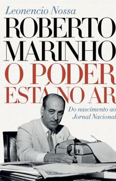 Picture of ROBERTO MARINHO - O PODER ESTA NO AR