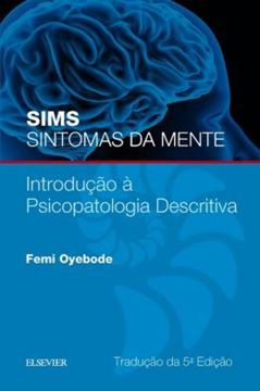 Imagem de SIMS SINTOMAS DA MENTE - INTRODUCAO A PSICOPATOLOGIA DESCRITIVA - 5ª ED