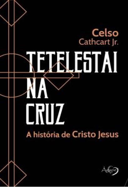 Picture of TETELESTAI NA CRUZ - A HISTORIA DE CRISTO JESUS
