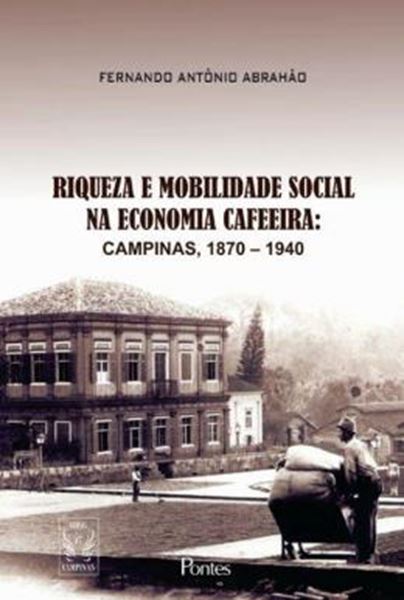 Picture of RIQUEZA E MOBILIDADE SOCIAL NA ECONOMIA CAFEEIRA