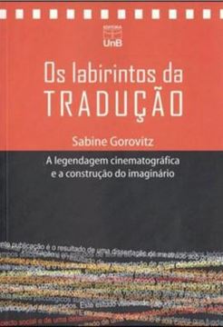 Imagem de OS LABIRINTOS DA TRADUCAO - A LEGENDAGEM CINEMATOGRAFICA E A CONSTRUCAO DO IMAGINARIO