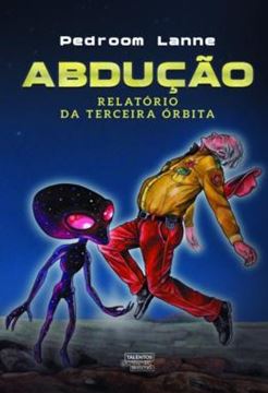 Imagem de ABDUCAO - RELATORIO DA TERCEIRA ORBITA