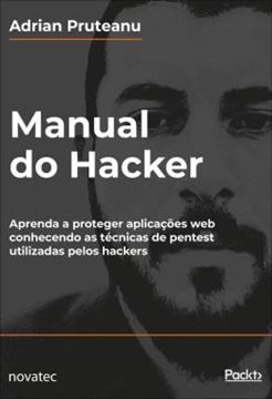 Imagem de MANUAL DO HACKER - APRENDA A PROTEGER APLICACOES WEB CONHECENDO AS TECNICAS DE PENTEST UTILIZADAS PELOS HACKERS