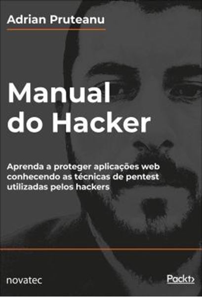 Picture of MANUAL DO HACKER - APRENDA A PROTEGER APLICACOES WEB CONHECENDO AS TECNICAS DE PENTEST UTILIZADAS PELOS HACKERS