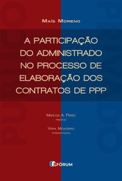 Picture of A PARTICIPACAO DO ADMINISTRADO NO PROCESSO DE ELABORACAO DOS CONTRATOS DE PPP