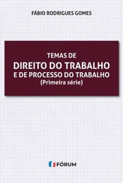 Imagem de TEMAS DE DIREITO DO TRABALHO E DE PROCESSO DO TRABALHO