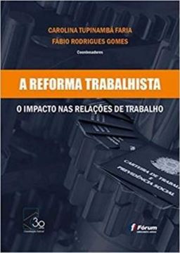 Imagem de A REFORMA TRABALHISTA O IMPACTO NAS RELACOES DE TRABALHO