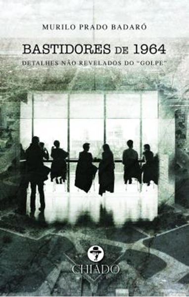 Picture of BASTIDORES DE 1964 - DETALHES NAO REVELADOS DO “GOLPE”