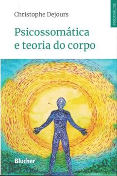 Imagem de PSICOSSOMATICA E TEORIA DO CORPO