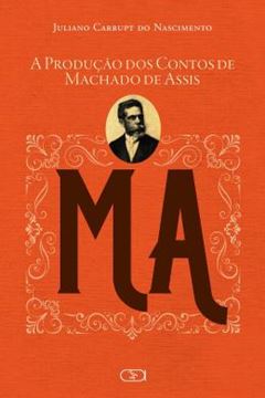 Imagem de A PRODUCAO DOS CONTOS DE MACHADO DE ASSIS