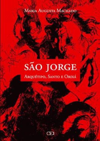 Picture of SAO JORGE : ARQUETIPO, SANTO E ORIXA