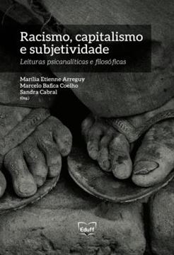 Imagem de RACISMO, CAPITALISMO E SUBJETIVIDADE - LEITURAS PSICANALITICAS E FILOSOFICAS