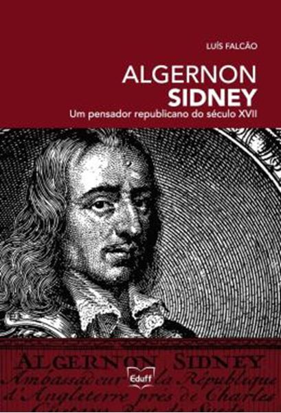 Picture of ALGERNON SIDNEY - UM PENSADOR REPUBLICANO DO SECULO XVII