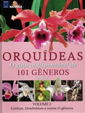 Imagem de ORQUIDEAS - VOLUME 2 - O GUIA INDISPENSAVEL DE 101 GENEROS DE A A Z