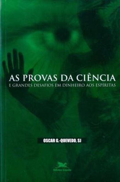 Picture of AS PROVAS DA CIENCIA E GRANDES DESAFIOS EM DINHEIRO AOS ESPIRITAS