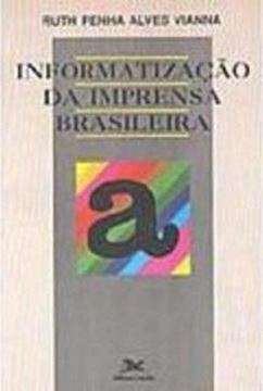 Imagem de INFORMATIZACAO DA IMPRENSA BRASILEIRA
