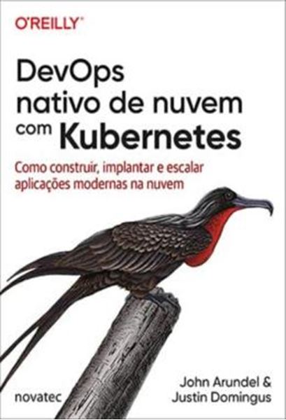 Picture of DEVOPS NATIVO DE NUVEM COM KUBERNETES - COMO CONSTRUIR, IMPLANTAR E ESCALAR APLICACOES MODERNAS NA NUVEM
