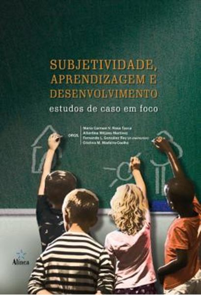 Picture of SUBJETIVIDADE, APRENDIZAGEM E DESENVOLVIMENTO - ESTUDOS DE CASO EM FOCO