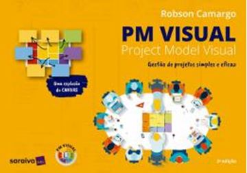 Imagem de PM VISUAL - PROJECT MODEL VISUAL - GESTAO DE PROJETOS SIMPLES E EFICAZ - 2ª ED