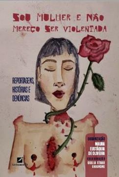 Imagem de SOU MULHER E NAO MERECO SER VIOLENTADA - REPORTAGENS, HISTORIAS E DENUNCIAS