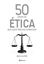 Imagem de 50 IDEIAS DE ETICA QUE VOCE PRECISA CONHECER
