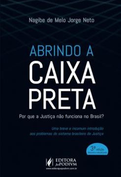 Imagem de ABRINDO A CAIXA PRETA - POR QUE A JUSTICA NAO FUNCIONA NO BRASIL?