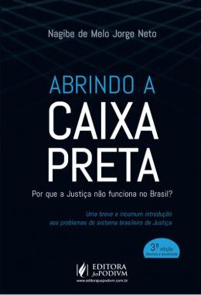 Picture of ABRINDO A CAIXA PRETA - POR QUE A JUSTICA NAO FUNCIONA NO BRASIL?