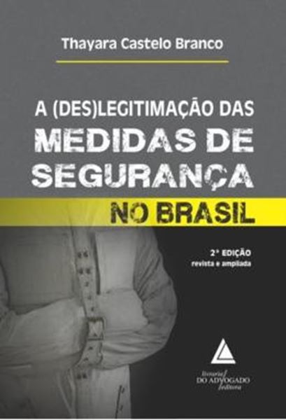 Picture of A (DES)LEGITIMACAO DAS MEDIDAS DE SEGURANCA NO BRASIL