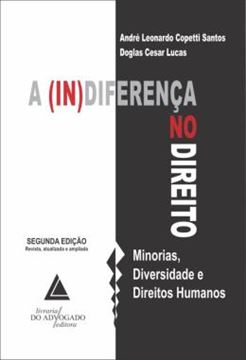 Imagem de A (IN)DIFERENCA NO DIREITO - MINORIAS, DIVERSIDADE E DIREITOS HUMANOS