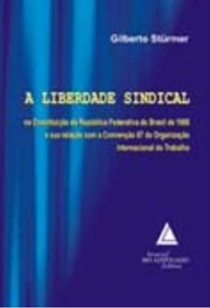 Picture of A LIBERDADE SINDICAL - NA CONSTITUICAO DA REPUBLICA FEDERATIVA DO BRASIL DE 1988