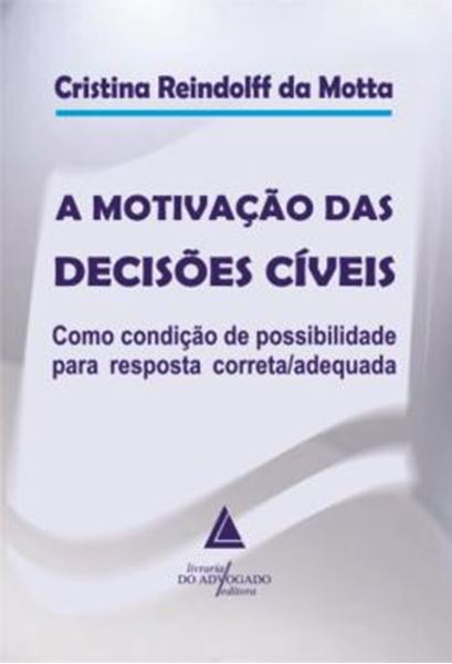 Picture of A MOTIVACAO DAS DECISOES CIVEIS - COMO CONDICAO DE POSSIBILIDADE PARA RESPOSTA CORRETA/ADEQUADA