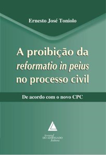 Picture of A PROIBICAO DA REFORMATIO IN PEIUS NO PROCESSO CIVIL