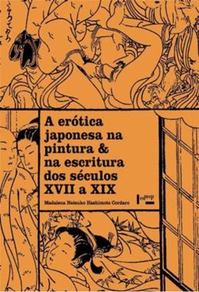 Picture of EROTICA JAPONESA NA PINTURA E NA ESCRITURA DOS SECULOS XVII A XIX, A