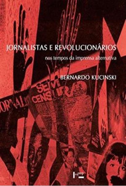 Picture of JORNALISTAS E REVOLUCIONARIOS - NOS TEMPOS DA IMPRENSA ALTERNATIVA - 3ª ED