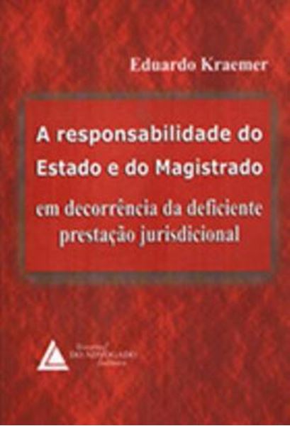 Picture of A RESPONSABILIDADE DO ESTADO E DO MAGISTRADO - EM DECORRENCIA DA DEFICIENTE PRESTACAO JURISDICIONAL