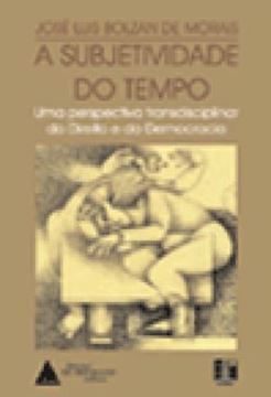 Imagem de A SUBJETIVIDADE DO TEMPO - UMA PERSPECTIVA TRANSDISCIPLINAR DO DIREITO E DA DEMOCRACIA