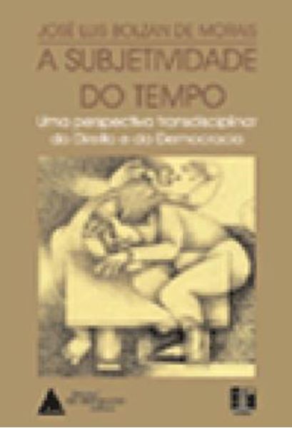 Picture of A SUBJETIVIDADE DO TEMPO - UMA PERSPECTIVA TRANSDISCIPLINAR DO DIREITO E DA DEMOCRACIA