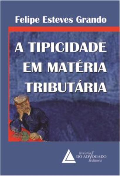 Picture of A TIPICIDADE EM MATERIA TRIBUTARIA