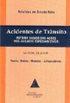 Imagem de ACIDENTES DE TRANSITO - ROTEIRO BASICO DAS ACOES NOS JUIZADOS ESPECIAIS CIVEIS; LEI 9.099/95