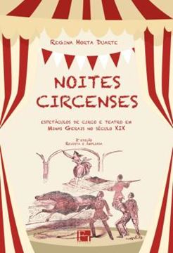 Imagem de NOITES CIRCENSES - ESPETACULOS DE CIRCO E TEATRO EM MINAS GERAIS NO SECULO XIX
